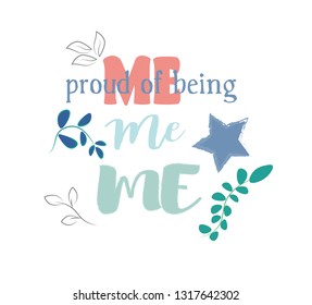 T-shirt design vector. Proud of being me me me. Millennials generation concept. 