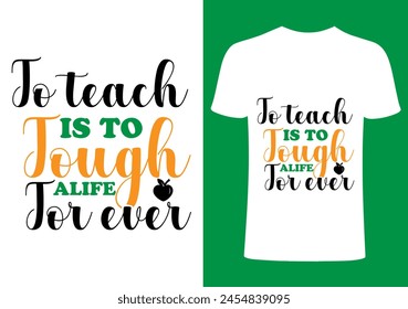 T-shirt Design, Vector Teacher T shirt ,creative Teach Collection, teachers day illustration , Teacher's Day T shirt. Teacher typography. back to school  T shirt