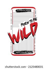 Diseño de camisetas con slogan salvaje, ilustración vectorial elemento artístico arte retro, nunca rendirse, ropa auténtica nueva, brooklyn, ciudad de nueva york, nueva colección.