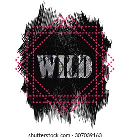 Tshirt design Wild word quote. Snake skin word on a grunge dark texture background isolated on white. Pink geometric dotted line frame