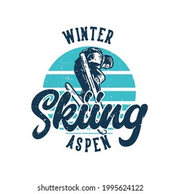 T-shirt Design Winter Skiing Aspen With Skiing Man Doing His Attraction Vintage Illustration