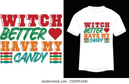 T-Shirt-Design-Hexe besser haben meine Candy-Vektorgrafik bunte Illustration auf weißem Hintergrund