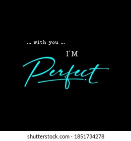 t-shirt design with you i am perfect smiles print
