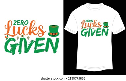 T-shirt Design Zero Lucks Given Vector Design Typography Illustration and Colorful in White Background.