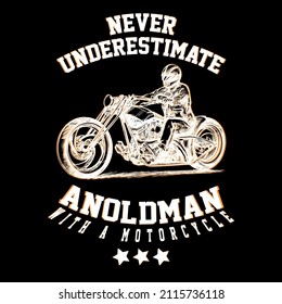 The t-shirt was designed for the project 'Tshirt for a Never Underestimate an old man with a motorcycle'.