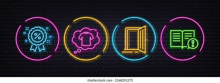 T-shirt, Discount and Open door minimal line icons. Neon laser 3d lights. Facts icons. For web, application, printing. Laundry shirt, Sale shopping, Entrance. Important information. Vector