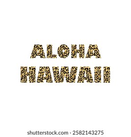 T-shirt fashion print with Aloha Hawaii lettering with animal skin leopard pattern isolated on white background