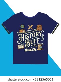 Tshirt features history buff text with globe books magnifying glass and backpack graphics