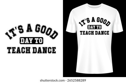 T-shirt featuring a catchy phrase is perfect for dance teachers. The comfortable shirt, designed for style and inspiration, a thoughtful gift for dance educators.