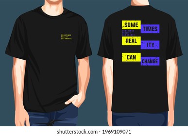 T-shirt front and back - Sometimes reality can change