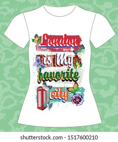 T-shirt, girl, london my favorite city, slogan beautiful graphic design and cute floral graphic design print t-shirt and t shirt and text on fabric, typography, vector, illustration