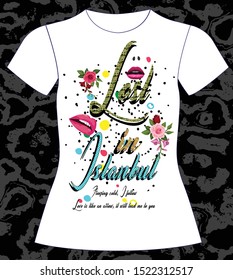 T-shirt, girl, lost in Istanbul, slogan lovely,  typography, vector, illustration text