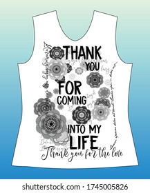 T-shirt, girl, thank you for coming into my life, slogan lovely graphic design and cute flowers graphic design print for tee and shirt and fabric typography, vector, illustration text