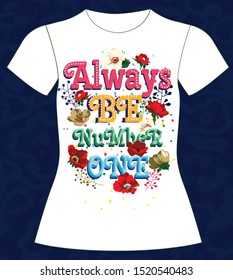 T-shirt, girl,always be number one, slogan lovely,  typography, vector, illustration text