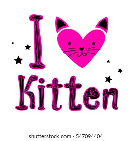 T-shirt girlish design I love kitten. White background with pink heart and cat face, hand written text, stars. Original cute fashion illustration