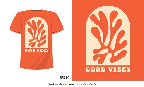 t-shirt good vibes flora shape unique print design. Vector template in modern lettering and typography cool For t-shirt prints and other uses