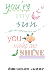 T-shirt graphic design with "You're my sun, you make me shine" quote - Vector and illustration