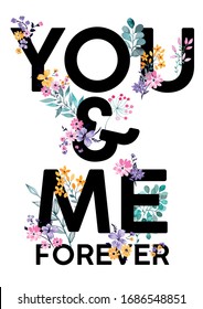 T-Shirt Graphic with Flowers and Typing, Romantic modern Quotes