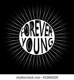 T-shirt graphics, typography. Forever young slogan. On white. Vector.