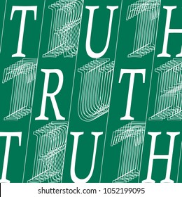 T-shirt graphics, typography.  Truth.  Slogan. Green. Vector.
