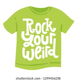 T-shirt with hand drawn vector lettering about weird people. Unique comic phrases in the style of black humor. Quote for a party, social media, gift. Modern concept typography layout.