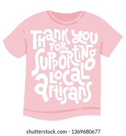 T-shirt with hand drawn vector lettering for festival and handicraft market, artisans. Humorous gift for a person whose hobby is hand made.