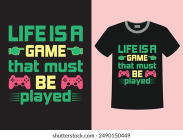 T-shirt ''Life is a game that must be played''