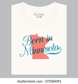 T-shirt with logo text "Born in Minnesota" and the State map. Editable vector design. 