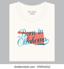 T-shirt with logo text "Born in Oklahoma" and the State map. Editable vector design. 