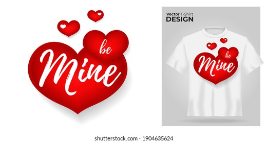 T-shirt mock up with Happy Valentine's day concept print. 3d realistic red heart on shirt template. White tee mockup, front view design, be mine slogan. Vector illustration