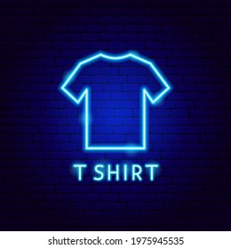 T-Shirt Neon Label. Vector Illustration of Clothing Promotion.