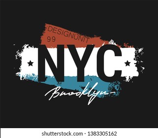T-shirt - New York City and apparel abstract design. Print with traces of paint and the words NEW YORK, Brooklyn 99. Vector print ( typography, poster, t-shirt design ) Global swatches.