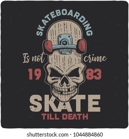 T-shirt or poster design with illustraion of skull with skateboard