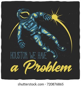 T-shirt or poster design with illustration of astronaut