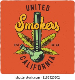 T-shirt or poster design with illustration of Cannabis and a bong. Label design with text composition.