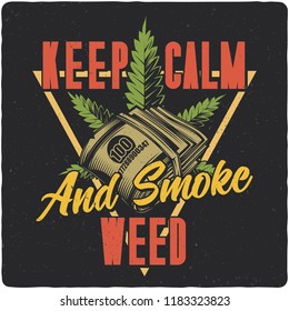 T-shirt or poster design with illustration of Cannabis and money. Label design with text composition.