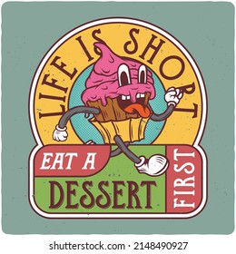 T-shirt or poster design with illustration of cupcake character