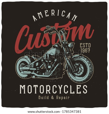 T-shirt or poster design with illustration of custom motorcycle. Ready apparel design.