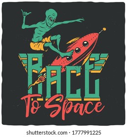 T-shirt or poster design with illustration of a cute alien surfing on rocket