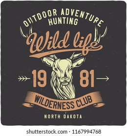 T-shirt or poster design with illustration of deer head. Design with text composition.