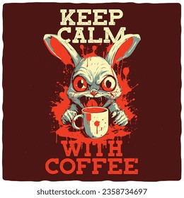 T-shirt or poster design with illustration of evil rabbit with a coffee cup