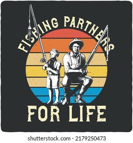 T-shirt or poster design with illustration of father fisherman and son