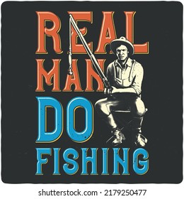 T-shirt or poster design with illustration of fisherman