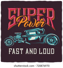 T-shirt or poster design with illustration of hot rod