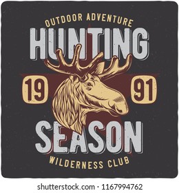 T-shirt or poster design with illustration of moose head. Design with text composition.
