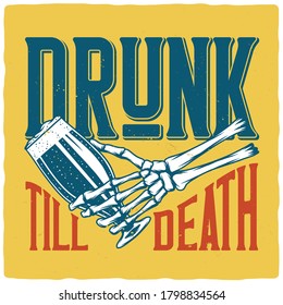 T-shirt or poster design with illustration of skeleton hand with beer mug. Ready apparel design.