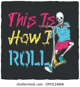 T-shirt or poster design with illustration of a skeleton on a scooter. Ready apparel design.