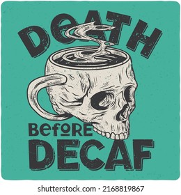 T-shirt or poster design with illustration of stylized skull as a coffee cup