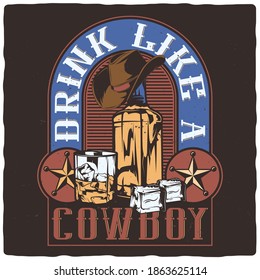 T-shirt or poster design with illustration of whiskey bottle, glasses, ice and cowboy hat