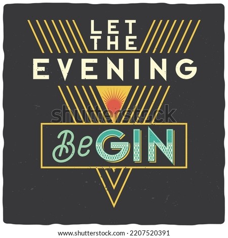 T-shirt or poster design with quote label composition.